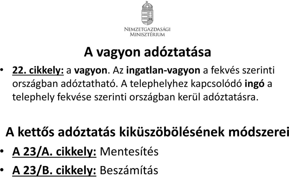 A telephelyhez kapcsolódó ingó a telephely fekvése szerinti országban