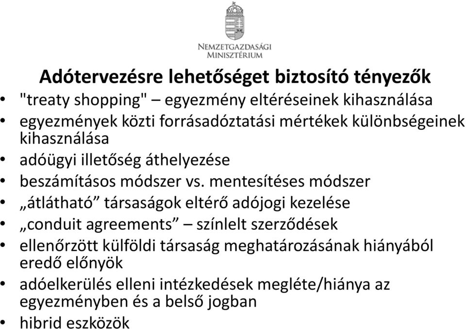 mentesítéses módszer átlátható társaságok eltérő adójogi kezelése conduit agreements színlelt szerződések ellenőrzött