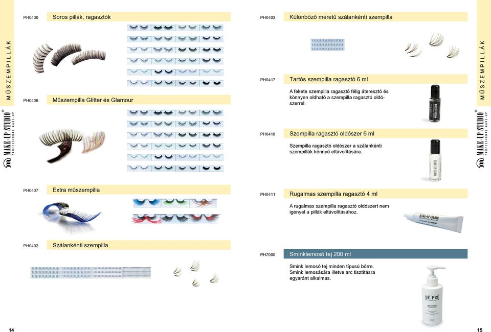 PH0418 Szempilla ragasztó oldószer 6 ml Szempilla ragasztó oldószer a szálankénti szempillák könnyű eltávolítására.