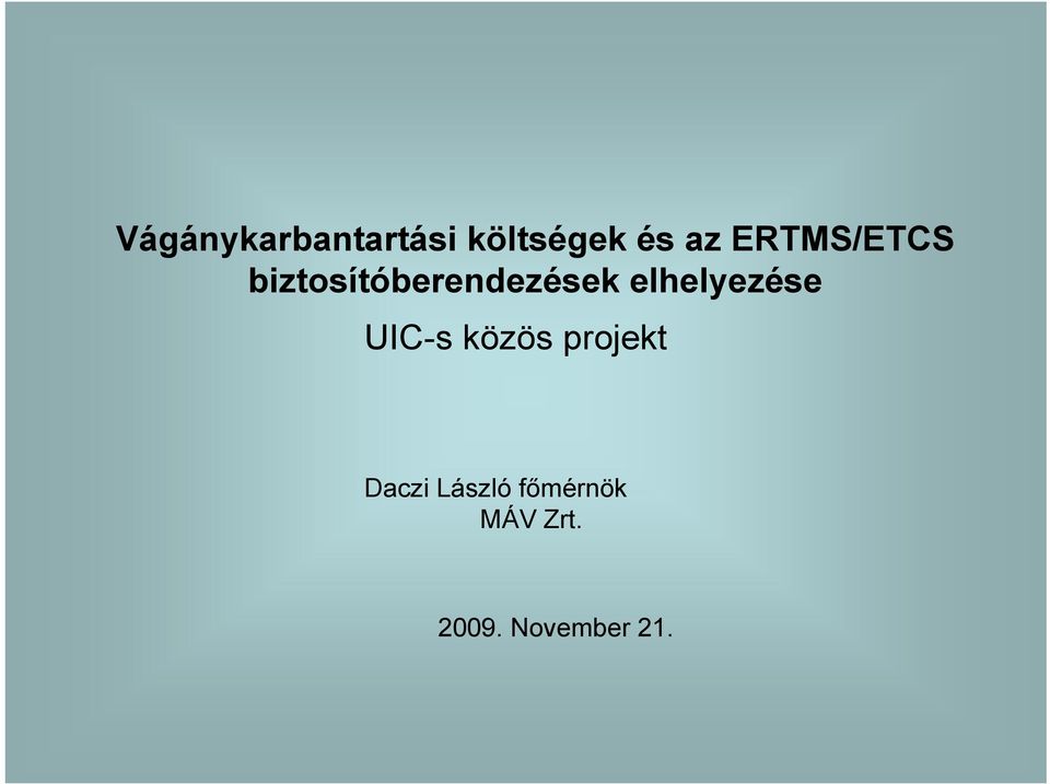 elhelyezése UIC-s közös projekt Daczi