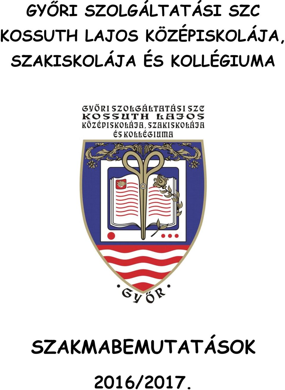 KÖZÉPISKOLÁJA,