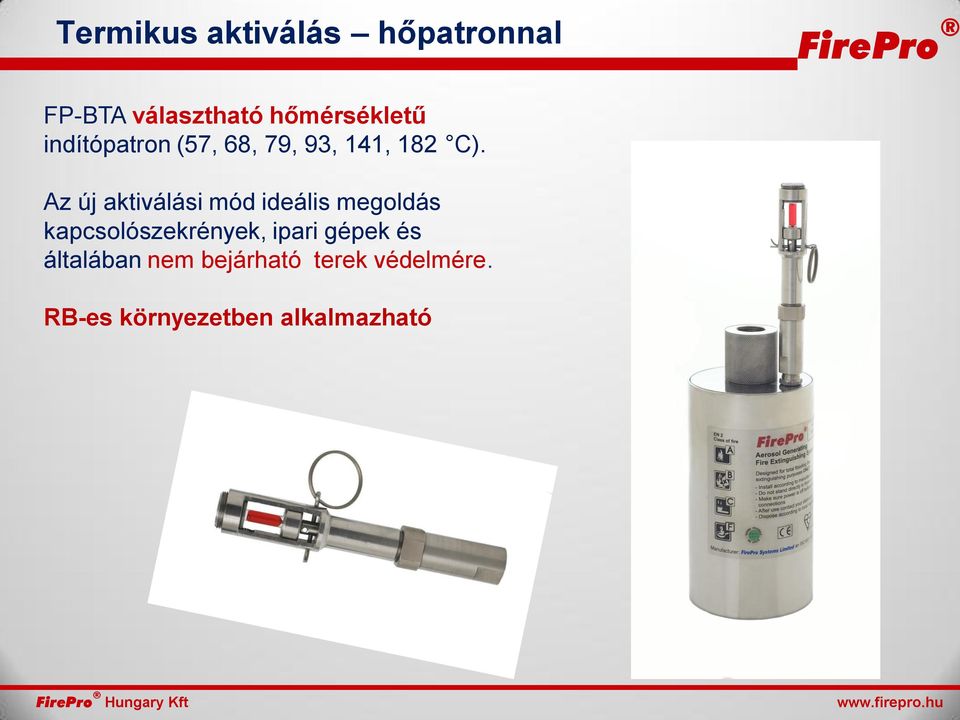 Az új aktiválási mód ideális megoldás kapcsolószekrények, ipari gépek