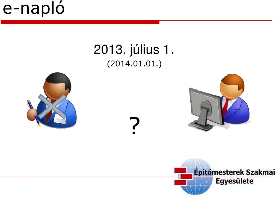 július 1.