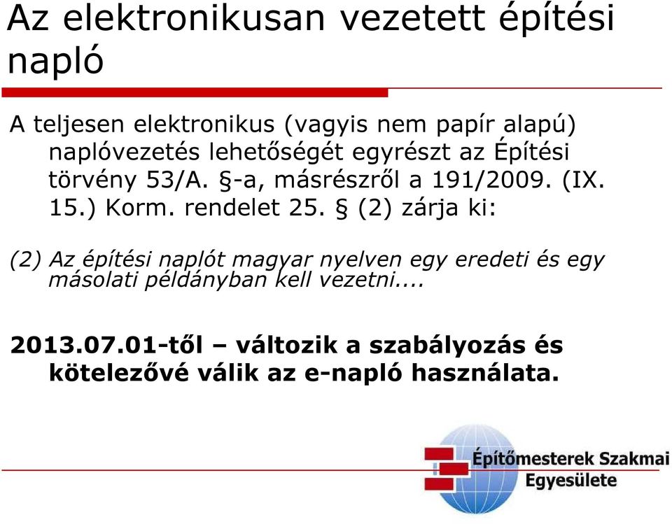 ) Korm. rendelet 25.