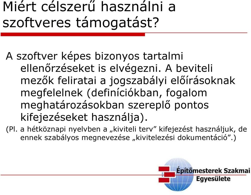 A beviteli mezők feliratai a jogszabályi előírásoknak megfelelnek (definíciókban, fogalom