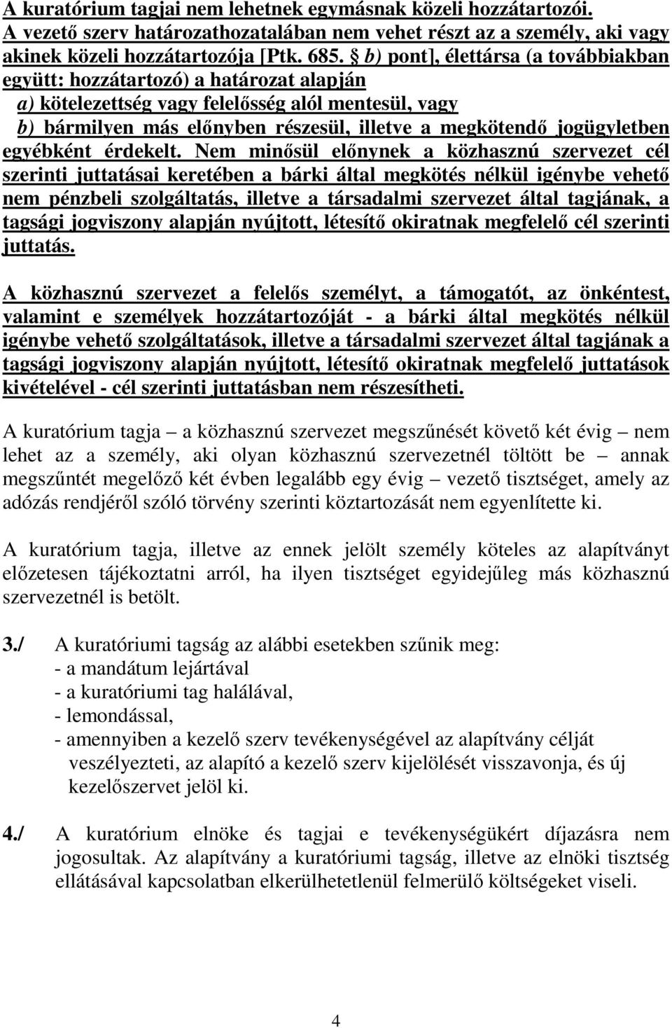 jogügyletben egyébként érdekelt.