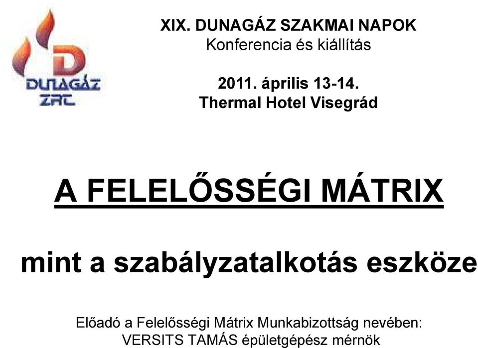 szabályzatalkotás eszköze Előadó a Felelősségi