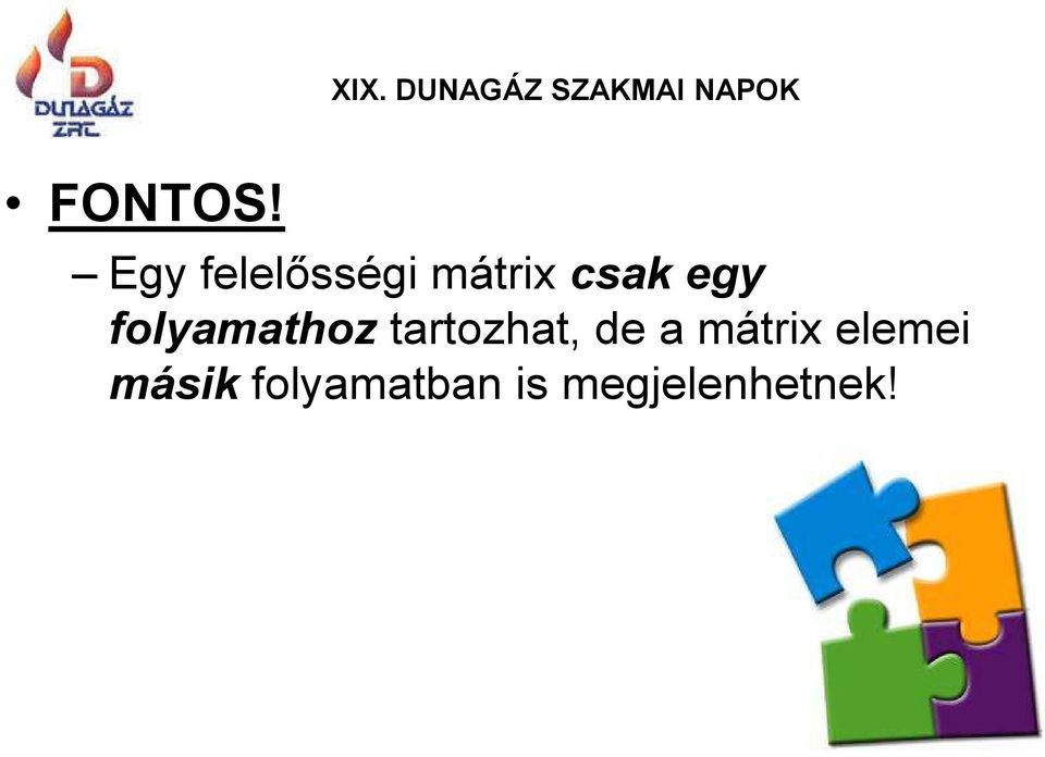 egy folyamathoz tartozhat, de