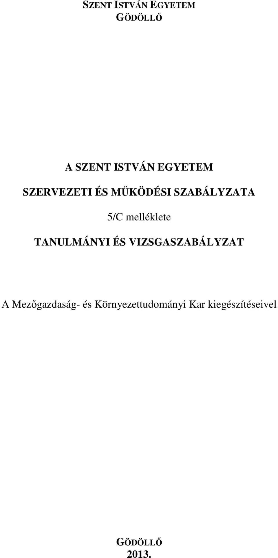 TANULMÁNYI ÉS VIZSGASZABÁLYZAT A Mezőgazdaság- és