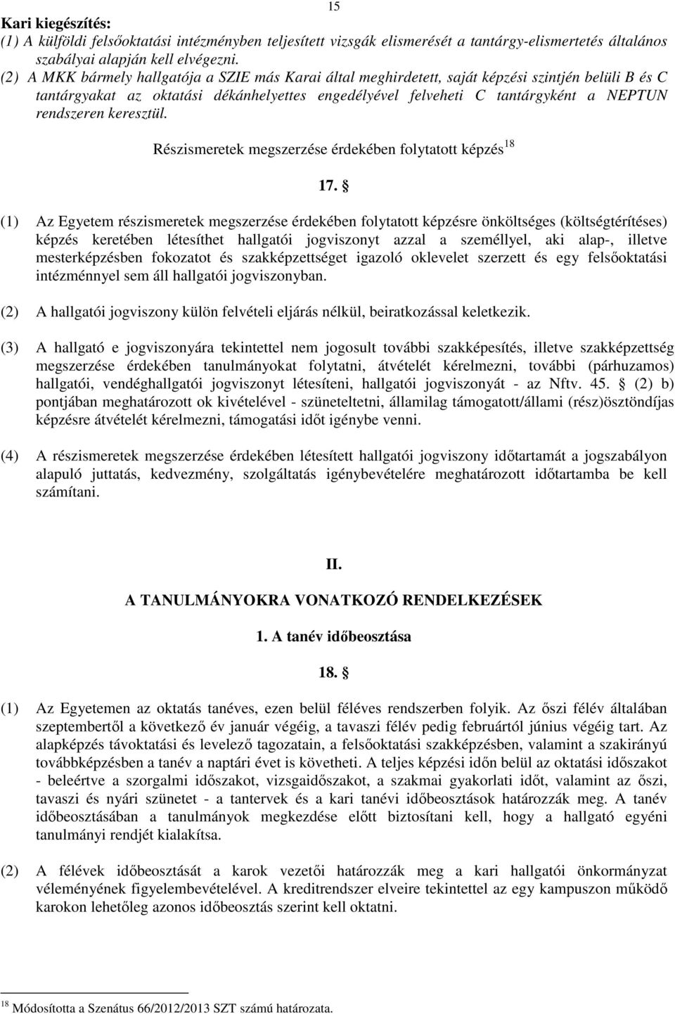 rendszeren keresztül. Részismeretek megszerzése érdekében folytatott képzés 18 17.