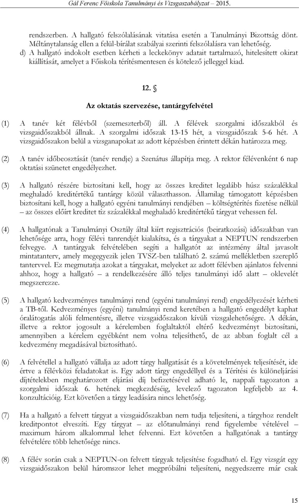Gál Ferenc Főiskola. Tanulmányi és vizsgaszabályzat (TVSZ) - PDF Free  Download