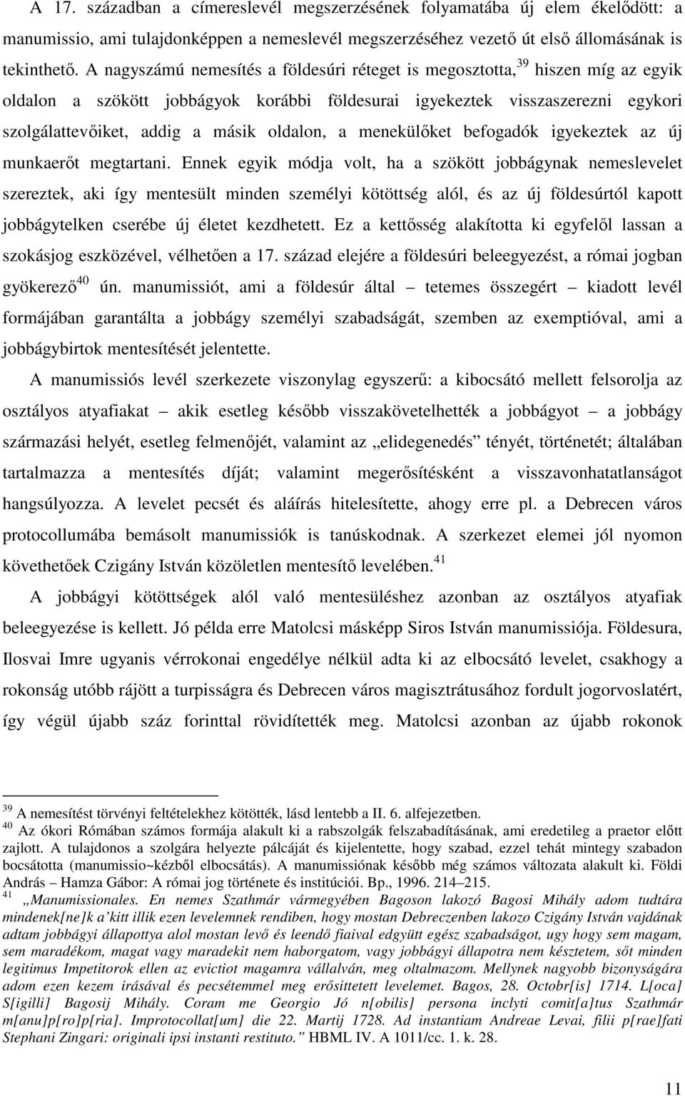 oldalon, a menekülıket befogadók igyekeztek az új munkaerıt megtartani.