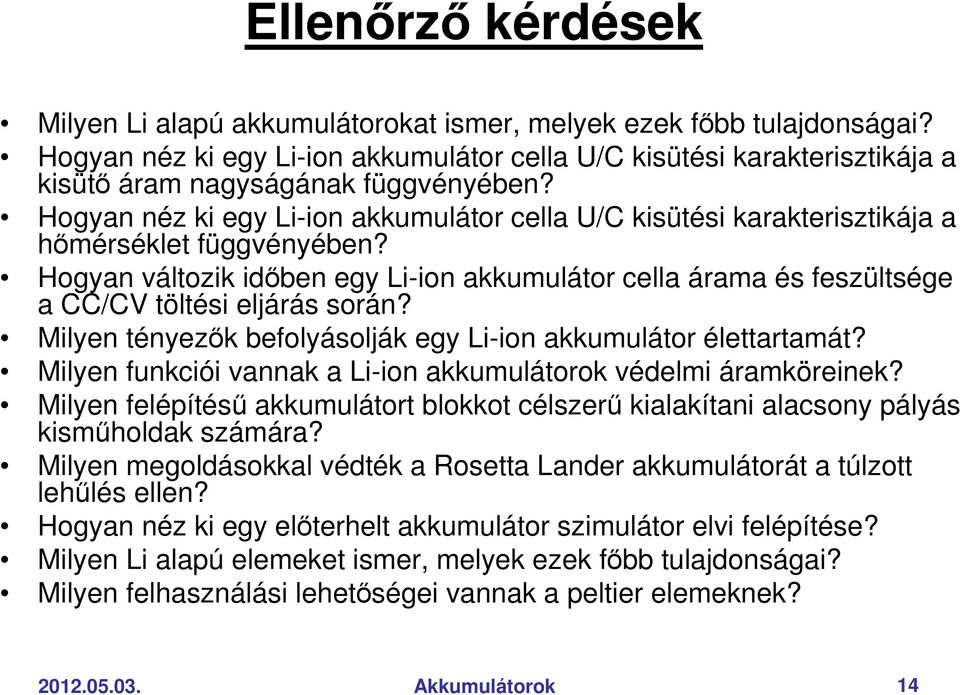 Hogyan néz ki egy Li-ion akkumulátor cella U/C kisütési karakterisztikája a hımérséklet függvényében?