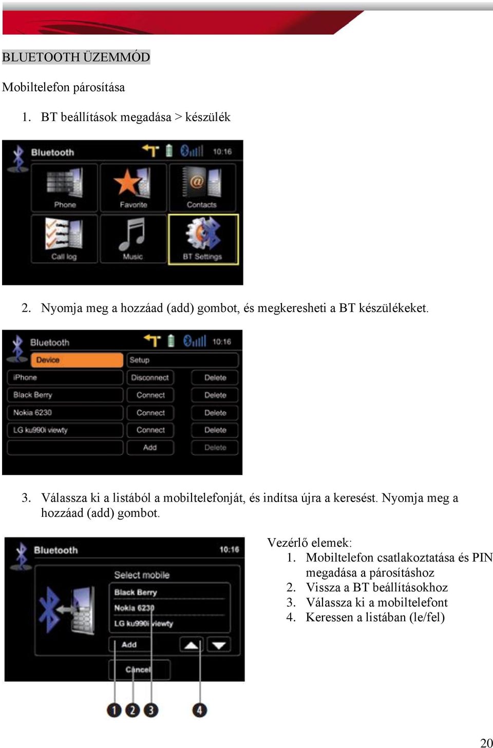 Válassza ki a listából a mobiltelefonját, és indítsa újra a keresést. Nyomja meg a hozzáad (add) gombot.