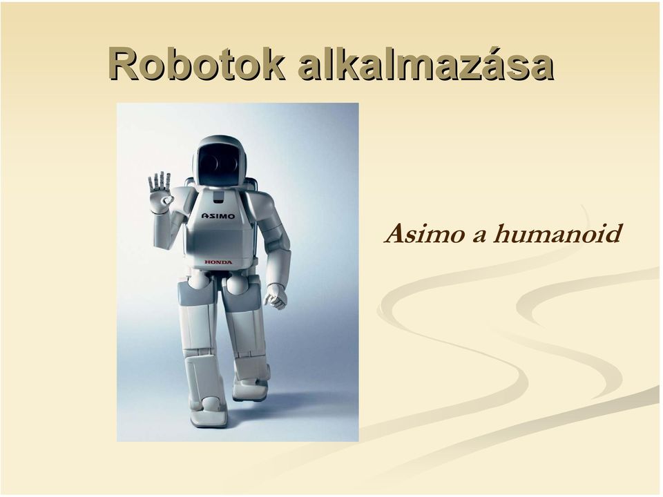 ROBOTTECHNIKA ALKALMAZÁSOK, ROBOT FOGALMA. Dr. Pintér József - PDF Free  Download