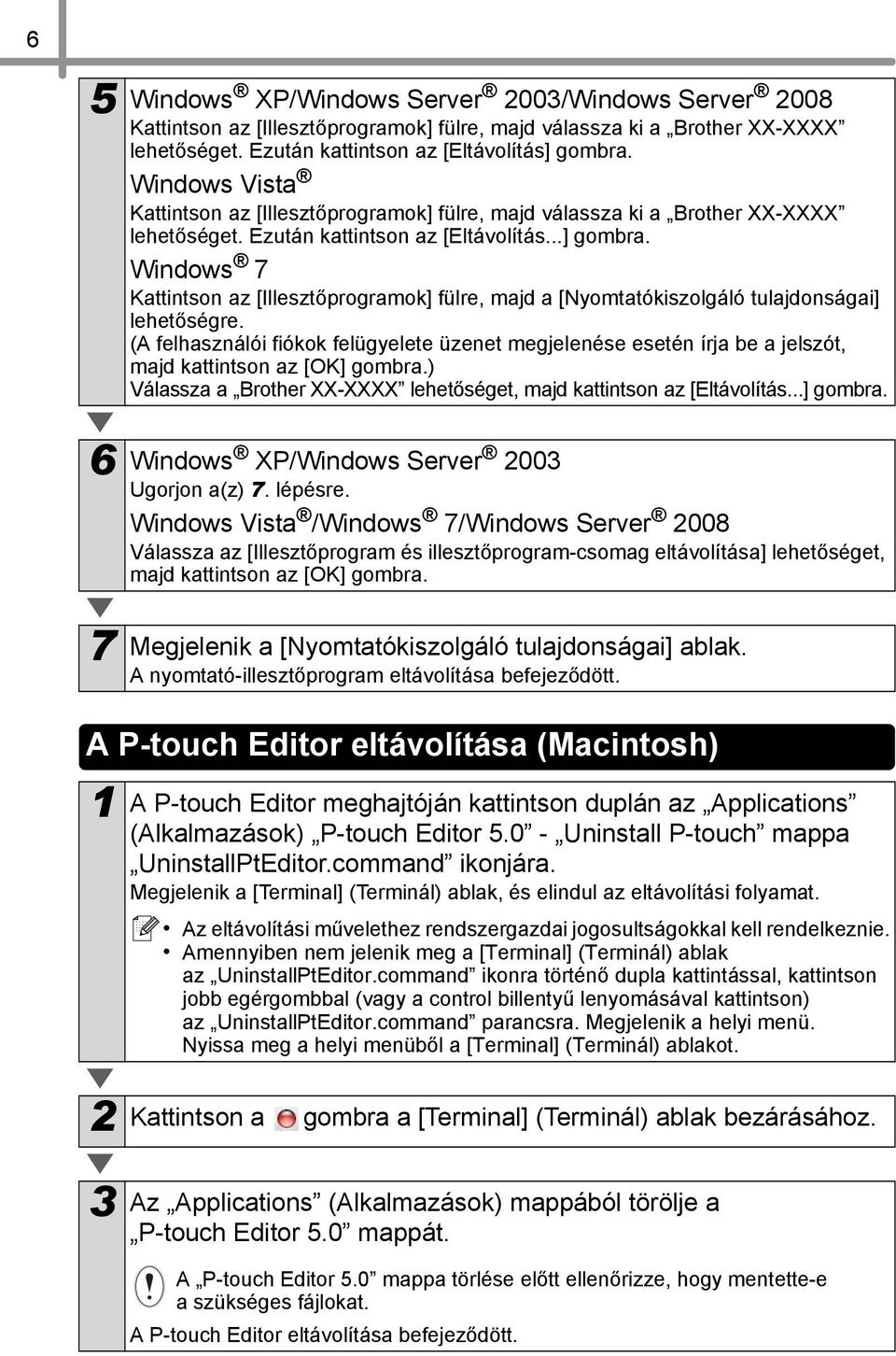 Windows 7 Kattintson az [Illesztőprogramok] fülre, majd a [Nyomtatókiszolgáló tulajdonságai] lehetőségre.