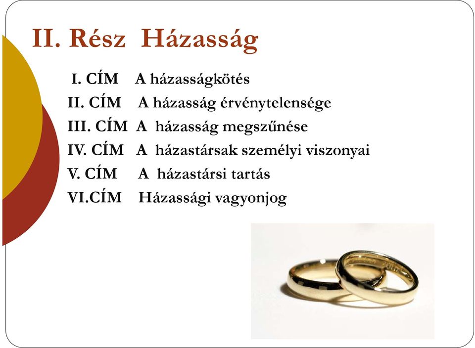 CÍM A házasság megszűnése IV.