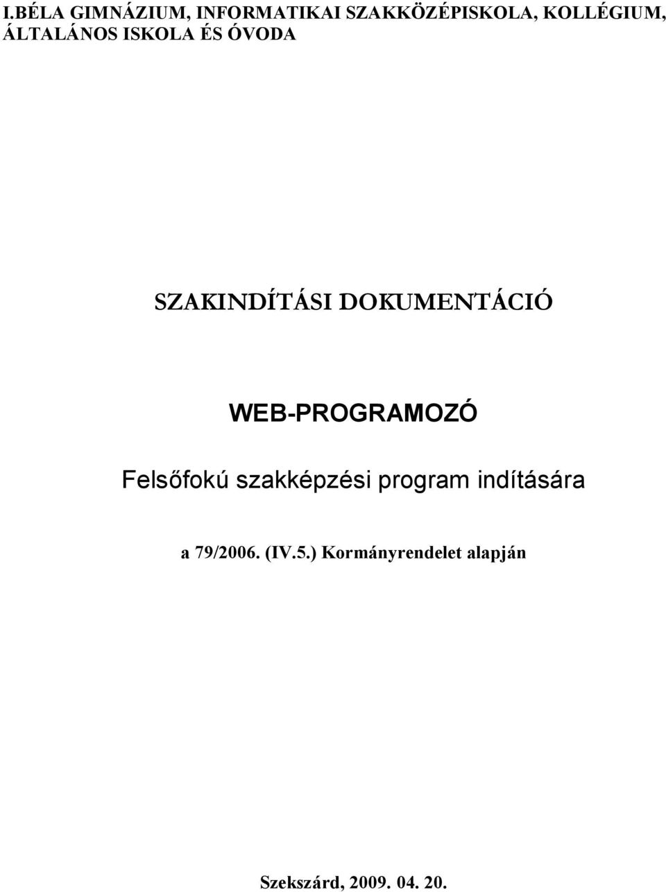 WEB-PROGRAMOZÓ Felsőfokú szakképzési program indítására a