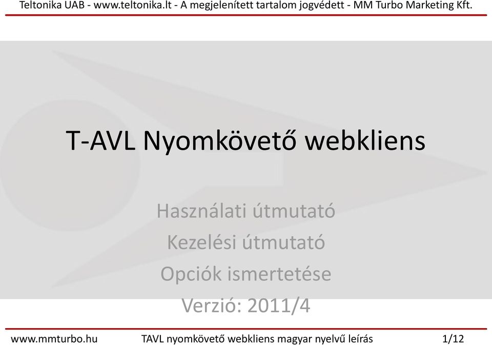 T-AVL Nyomkövető webkliens Használati útmutató Kezelési útmutató