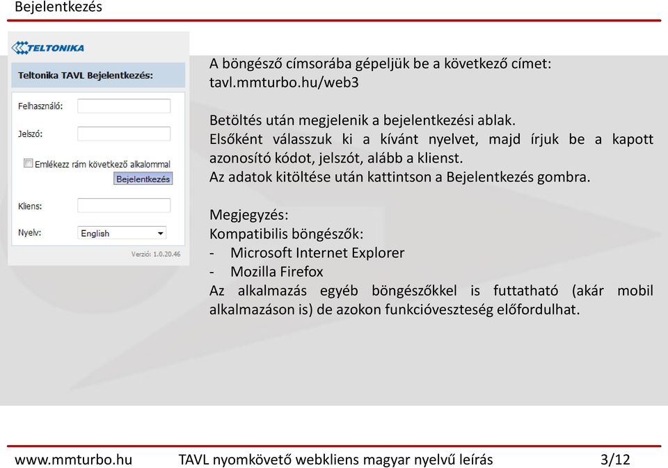 Az adatok kitöltése után kattintson a Bejelentkezés gombra.