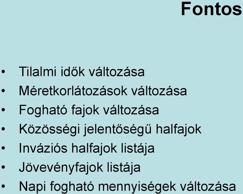 jelentőségű halfajok Inváziós halfajok listája