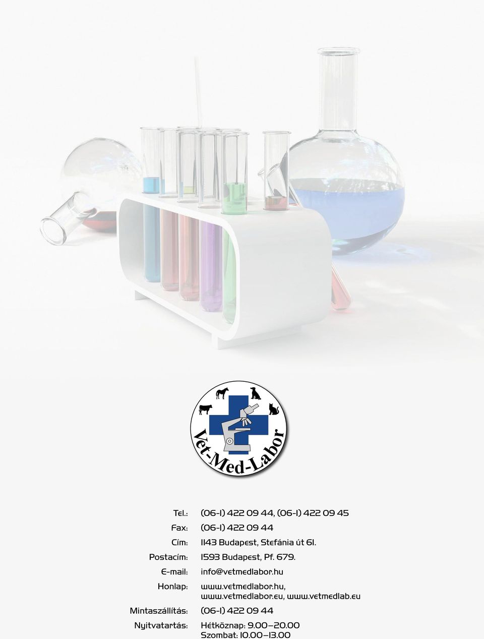 E-mail: Honlap: info@vetmedlabor.hu www.vetmedlabor.hu, www.vetmedlabor.eu, www.