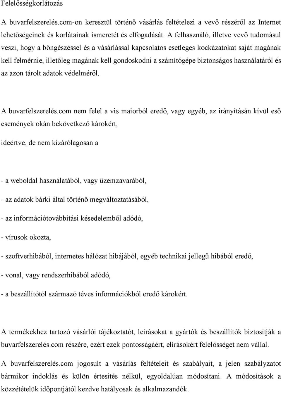 biztonságos használatáról és az azon tárolt adatok védelméről. A buvarfelszerelés.