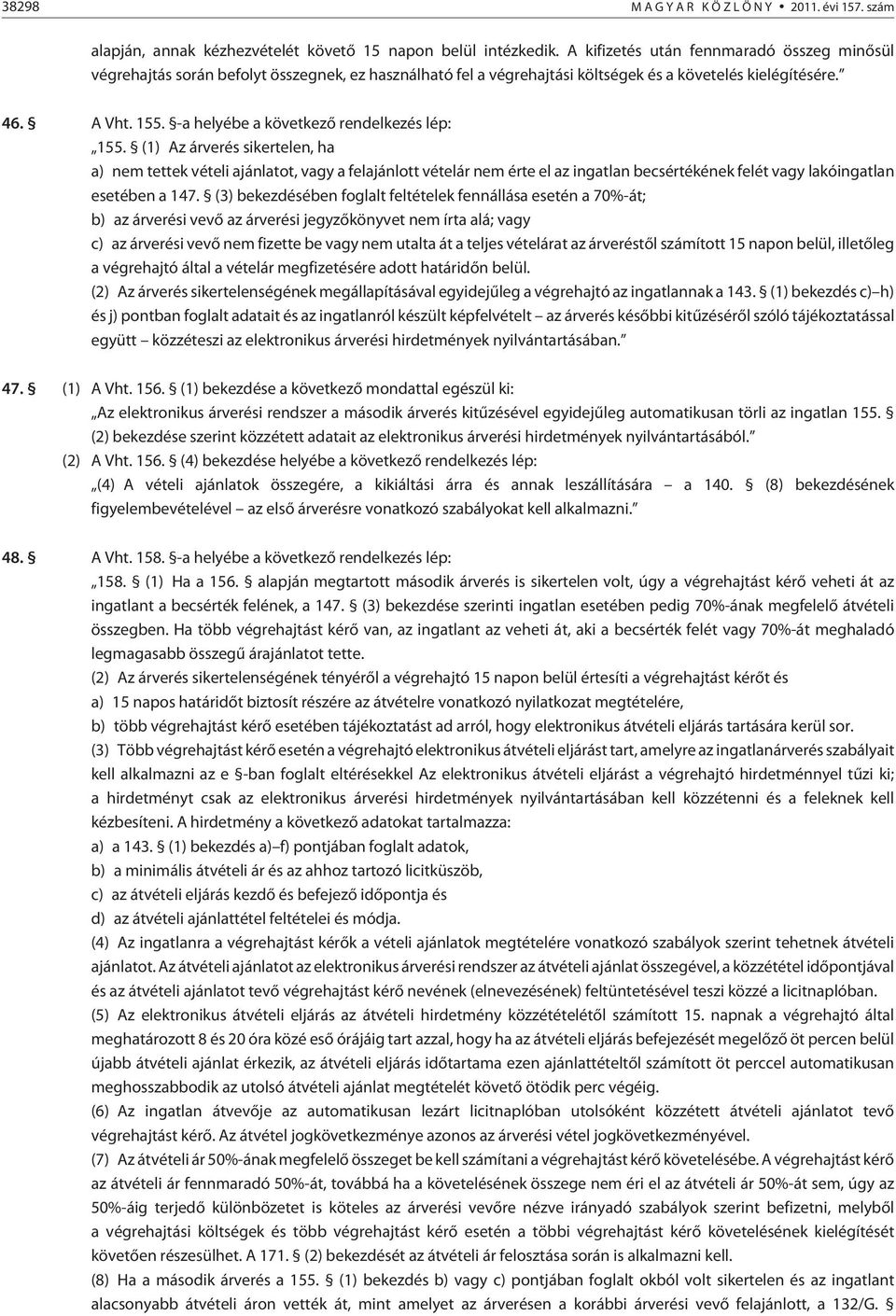 -a helyébe a következõ rendelkezés lép: 155.