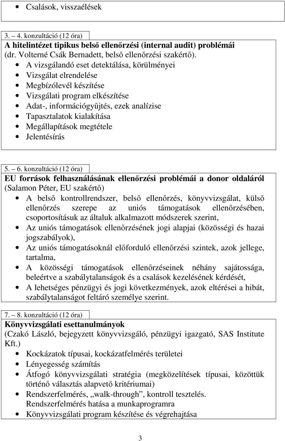 Megállapítások megtétele Jelentésírás 5. 6.