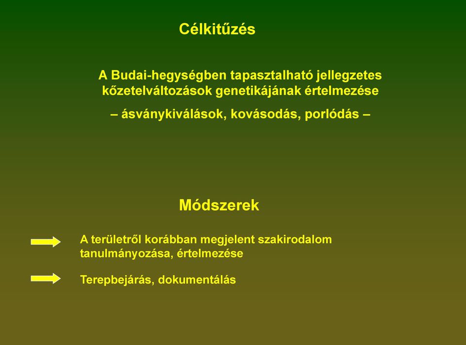 kovásodás, porlódás Módszerek A területről korábban megjelent