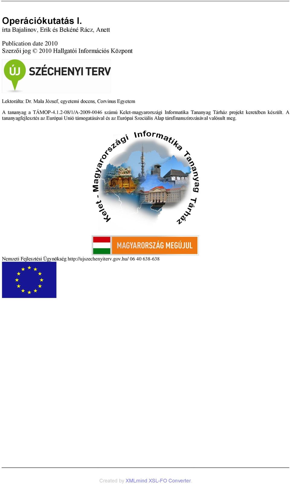 Mala József, egyetemi docens, Corvinus Egyetem A tananyag a TÁMOP-4.1.