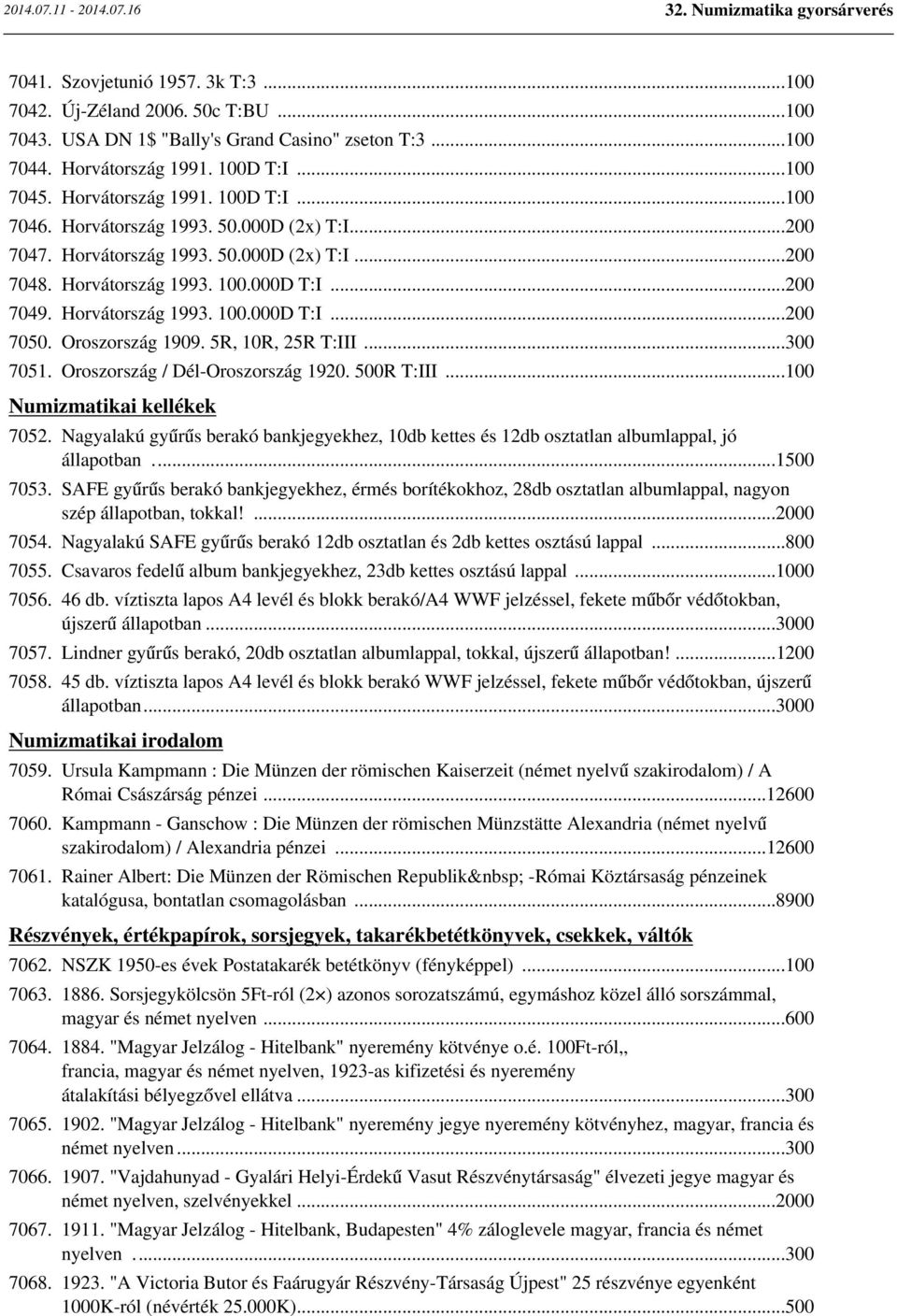 Oroszország 1909. 5R, 10R, 25R T:III...300 7051. Oroszország / Dél-Oroszország 1920. 500R T:III...100 Numizmatikai kellékek 7052.