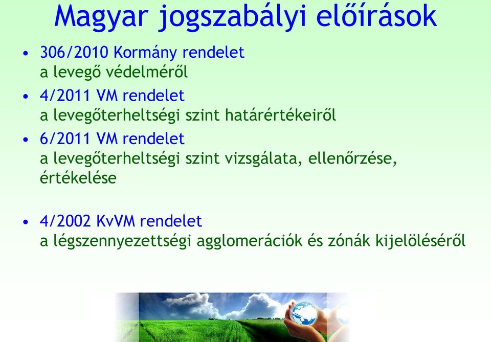 6/2011 VM rendelet a levegőterheltségi szint vizsgálata, ellenőrzése,