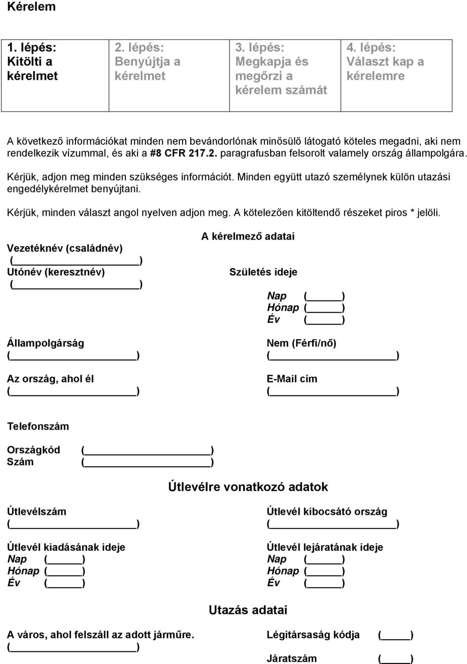 A kötelezően kitöltendő részeket piros * jelöli.