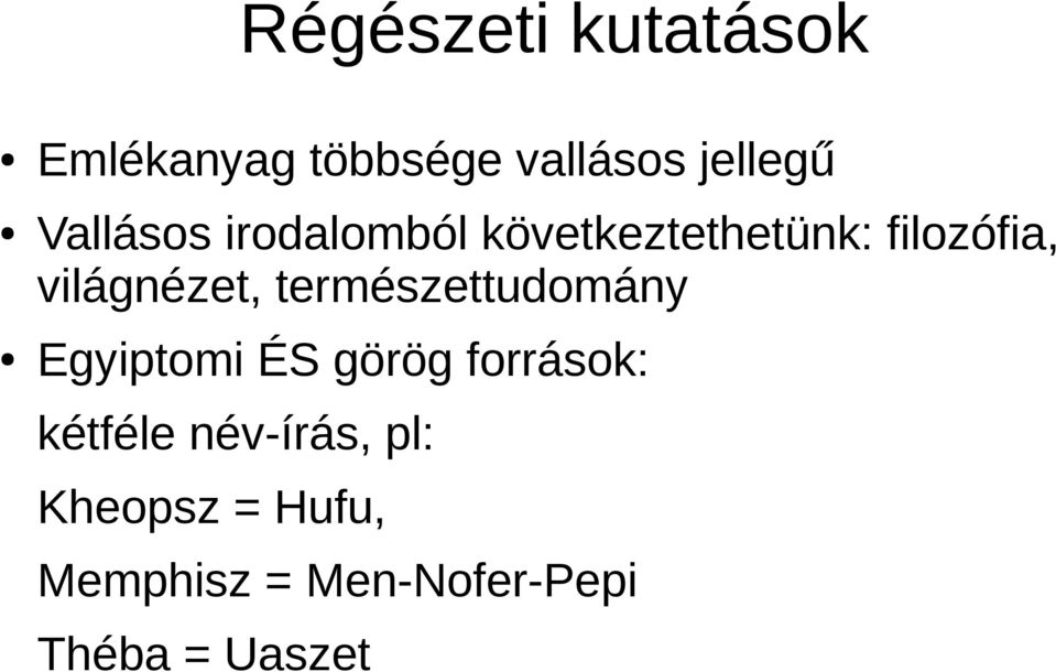 világnézet, természettudomány Egyiptomi ÉS görög források: