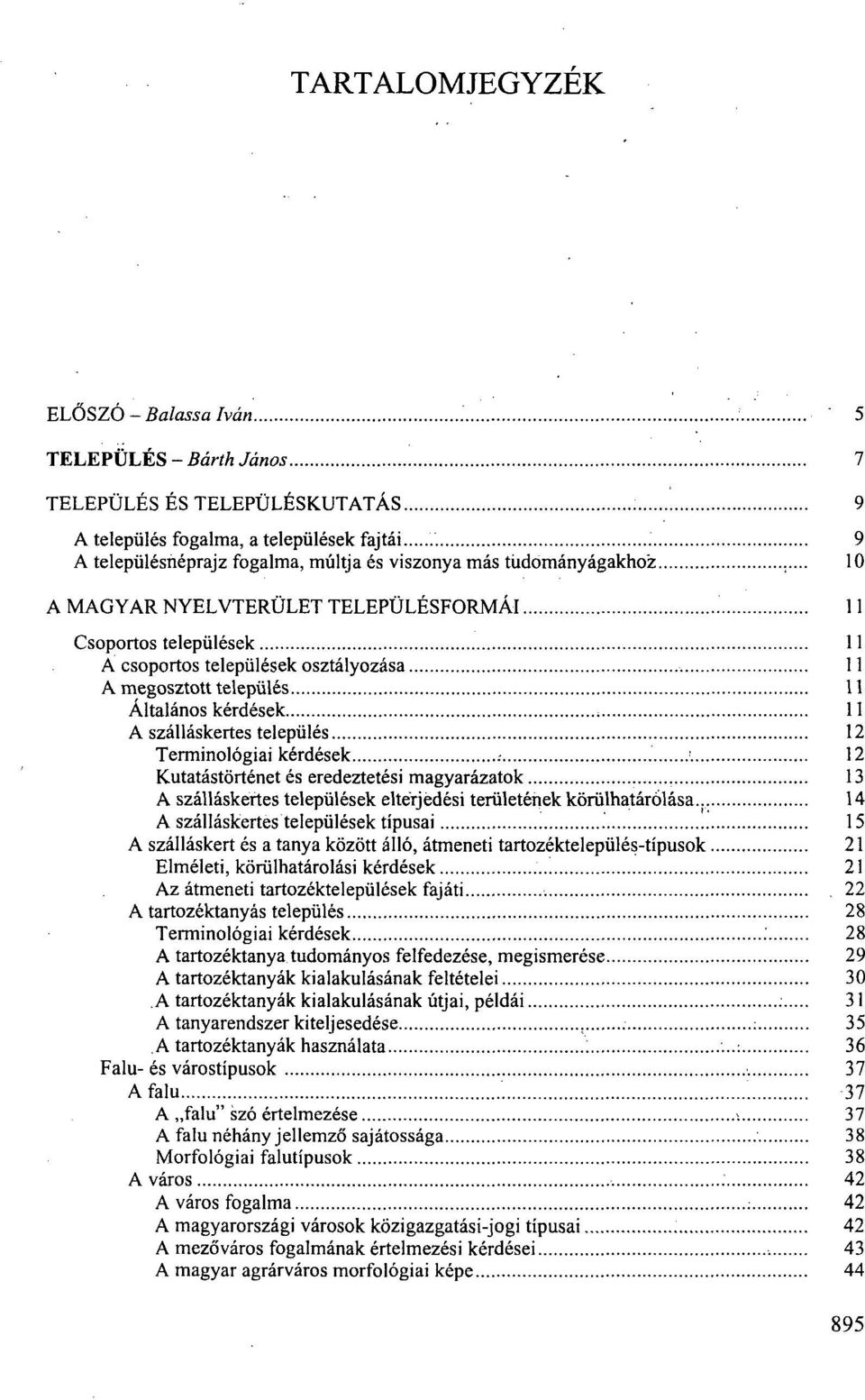 11 Csoportos települések 11 Á csoportos települések osztályozása 11 A megosztott település 11 Általános kérdések 11 A szálláskertes település 12 Terminológiai kérdések.- :.
