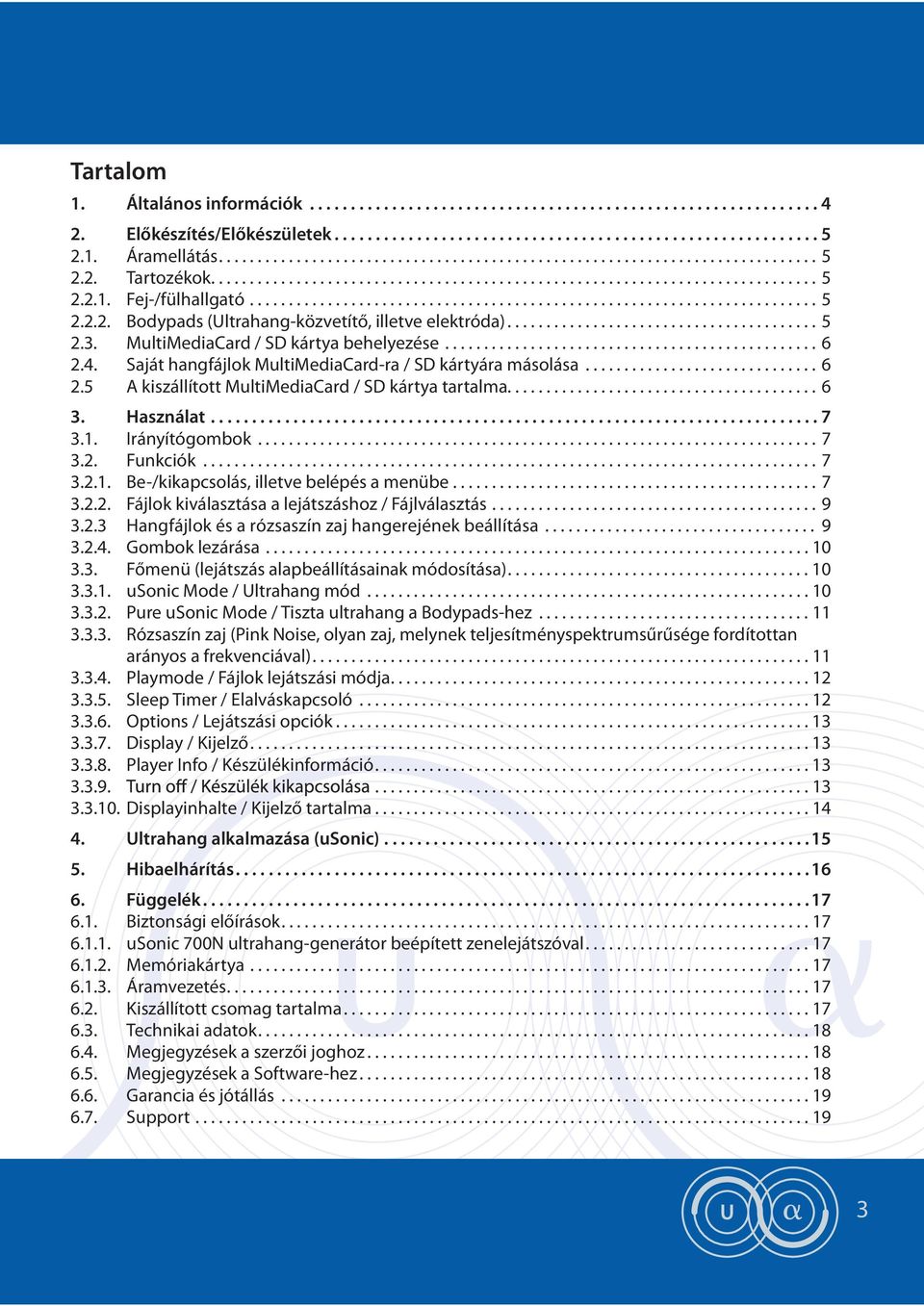 ........................................................................ 5 2.2.2. Bodypads (Ultrahang-közvetítő, illetve elektróda)........................................ 5 2.3.