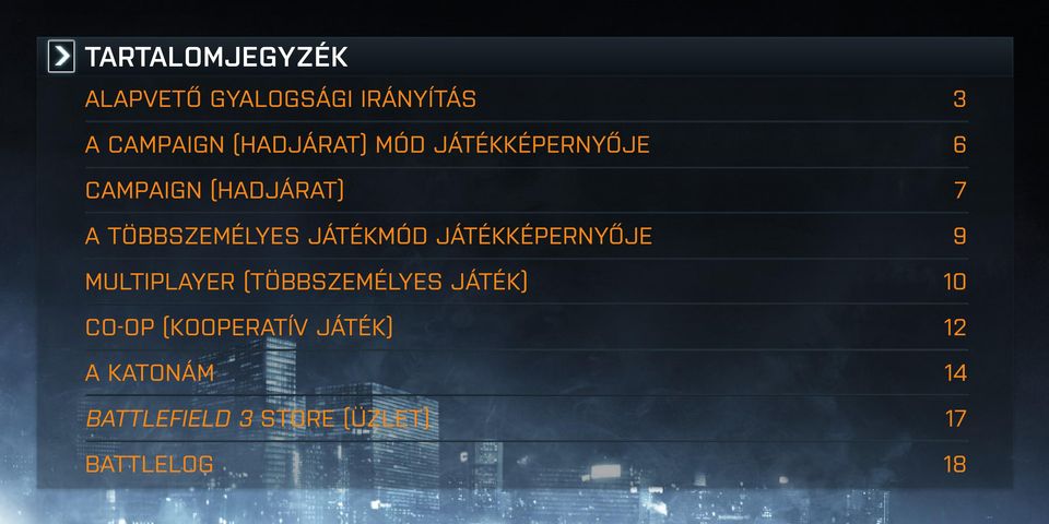 játékképernyője 9 Multiplayer (Többszemélyes játék) 10 Co-op