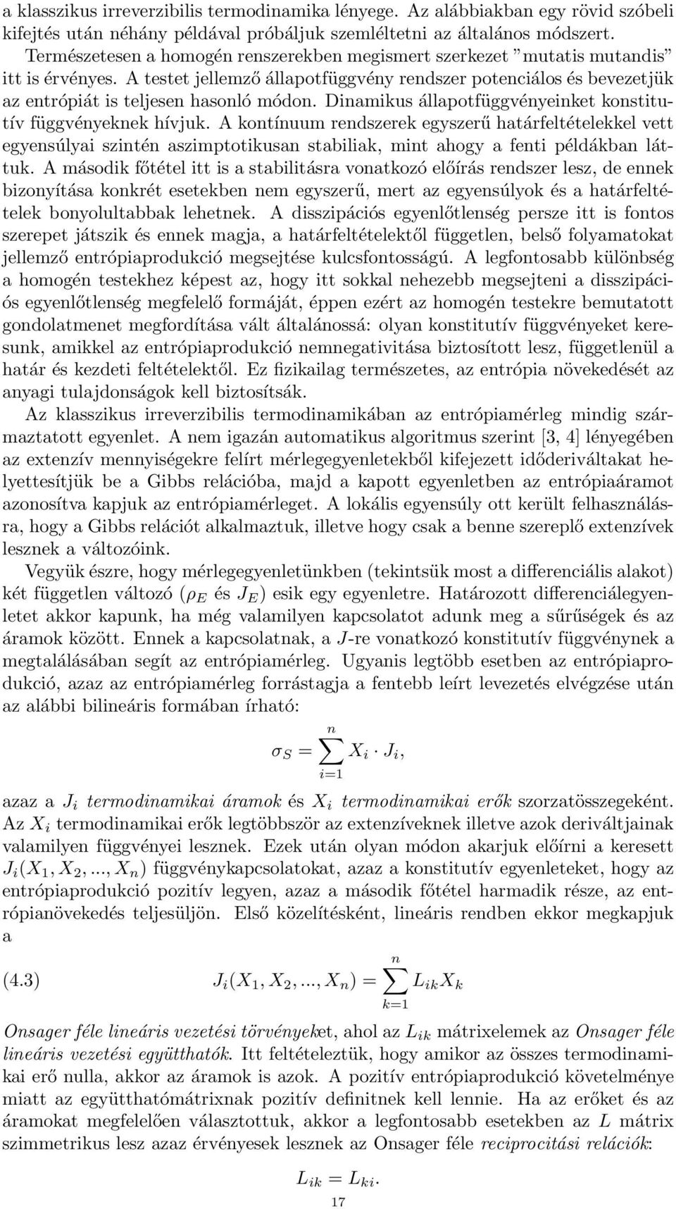 Dinamikus állapotfüggvényeinket konstitutív függvényeknek hívjuk.