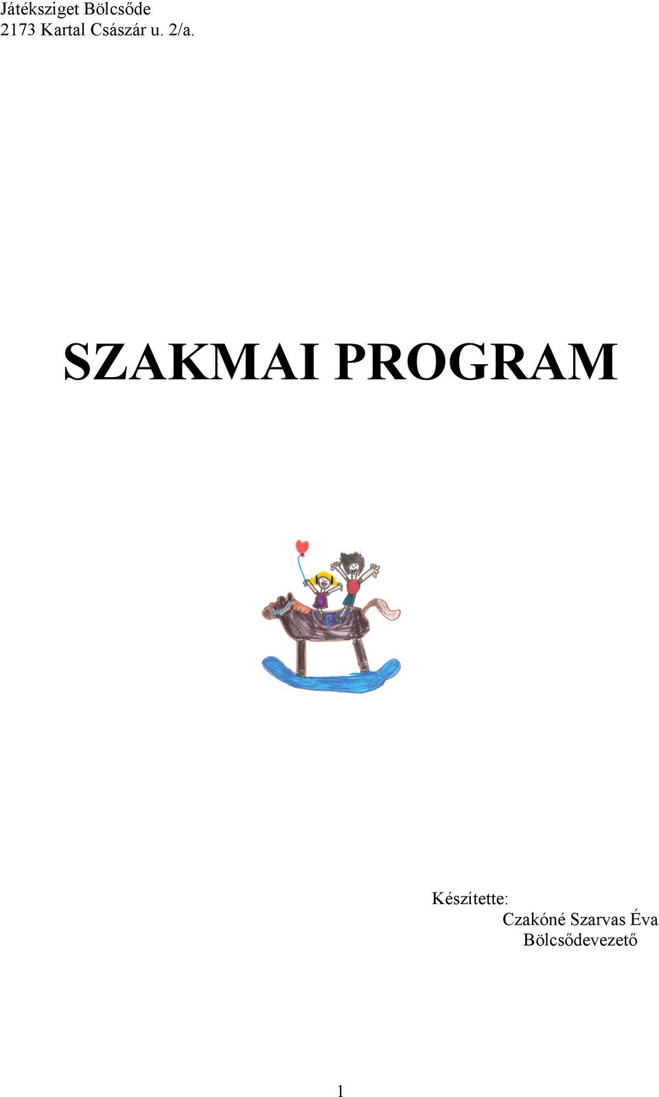 SZAKMAI PROGRAM Készítette: