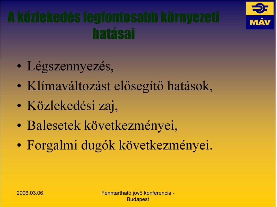 elősegítő hatások, Közlekedési zaj,