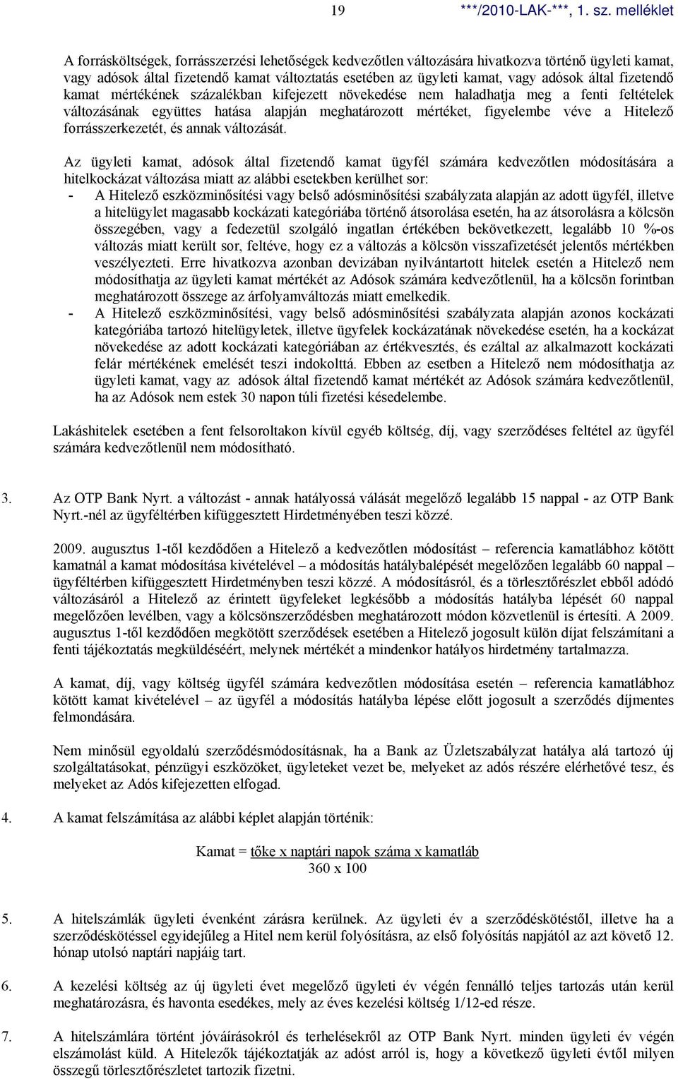 forrásszerkezetét, és annak változását.