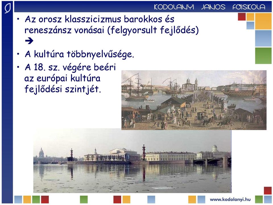 fejlődés) A kultúra többnyelvűsége. A 18.