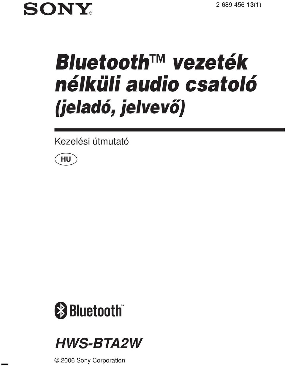 (jeladó, jelvevõ) Kezelési