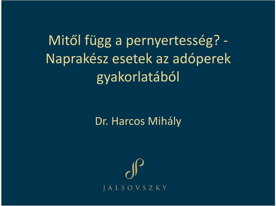 - Naprakész esetek az