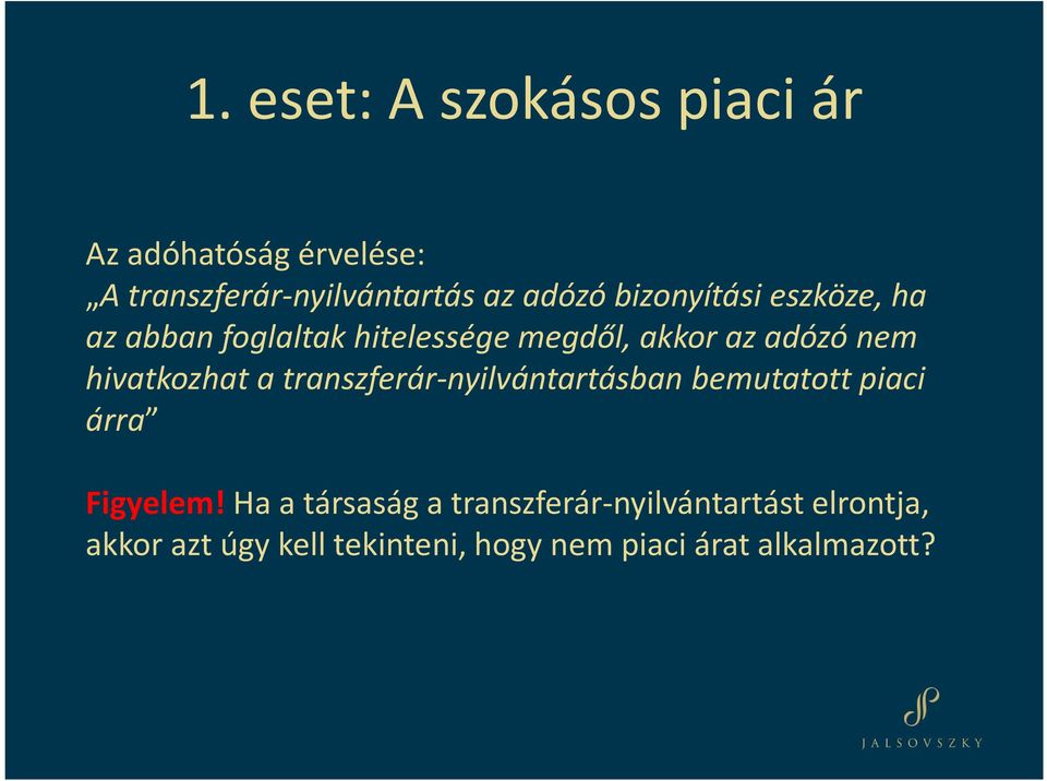 hivatkozhat a transzferár-nyilvántartásban bemutatott piaci árra Figyelem!