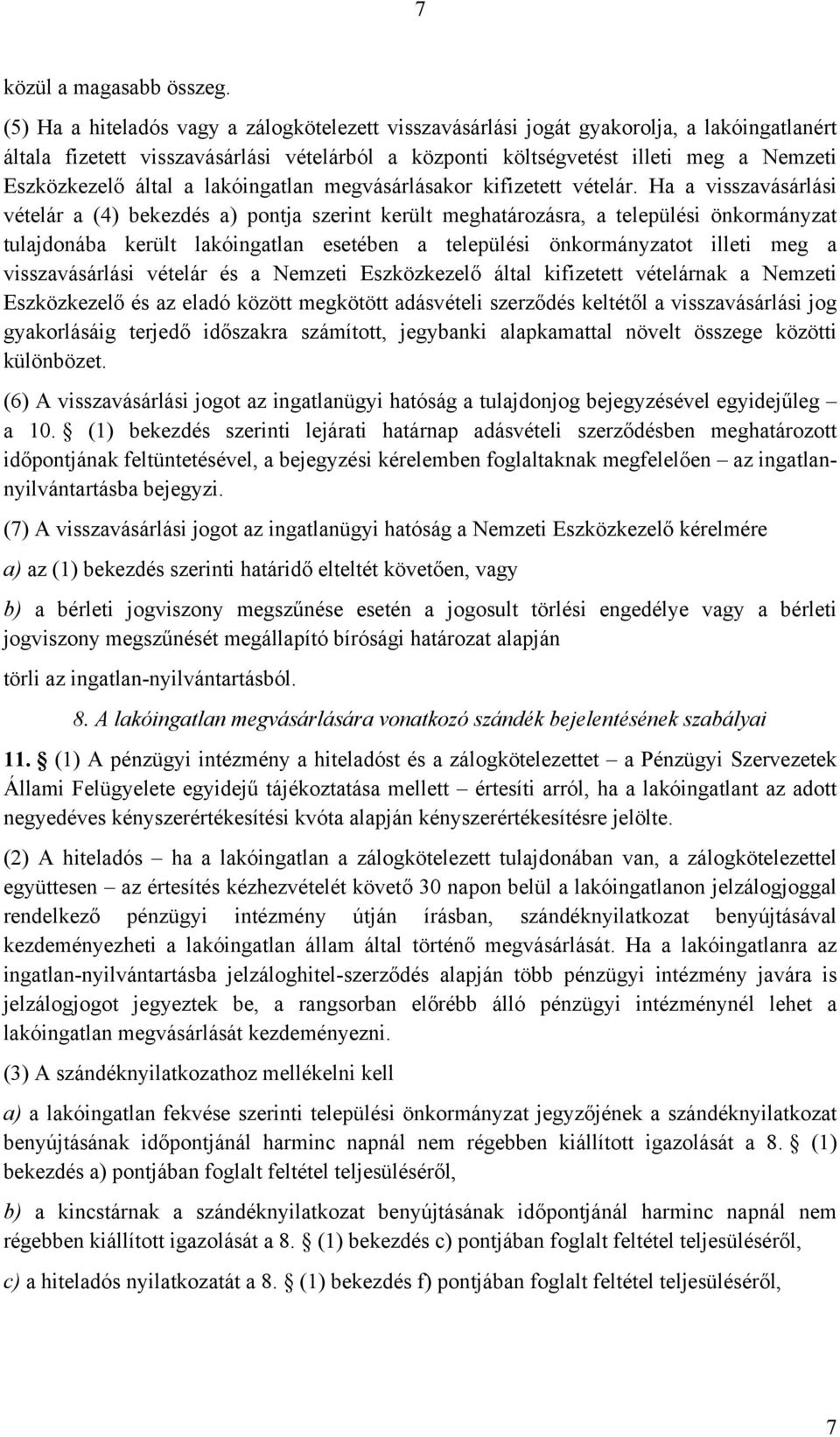által a lakóingatlan megvásárlásakor kifizetett vételár.