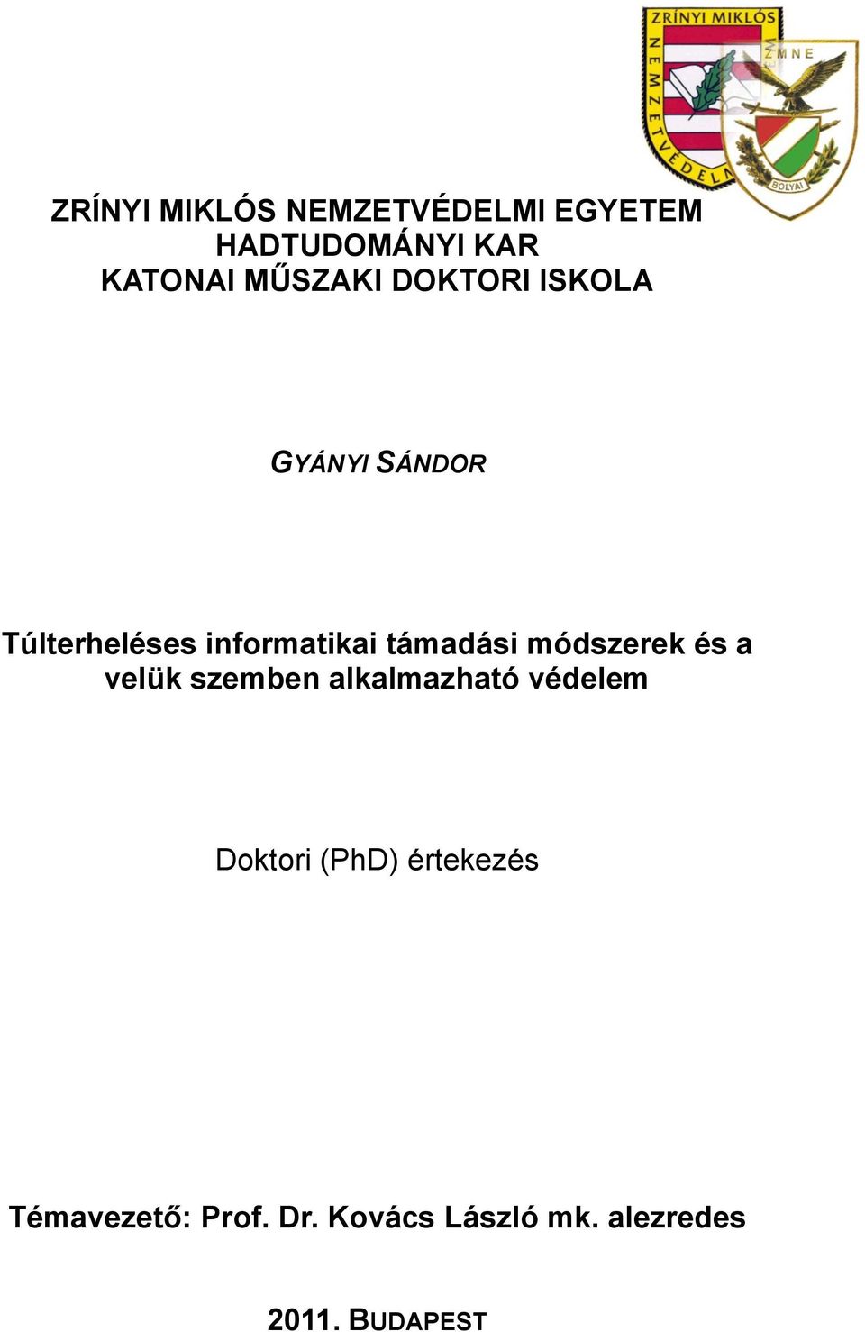 támadási módszerek és a velük szemben alkalmazható védelem Doktori