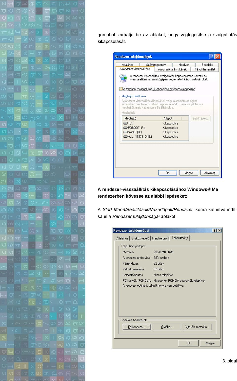 A rendszer-visszaállítás kikapcsolásához Windows Me rendszerben kövesse