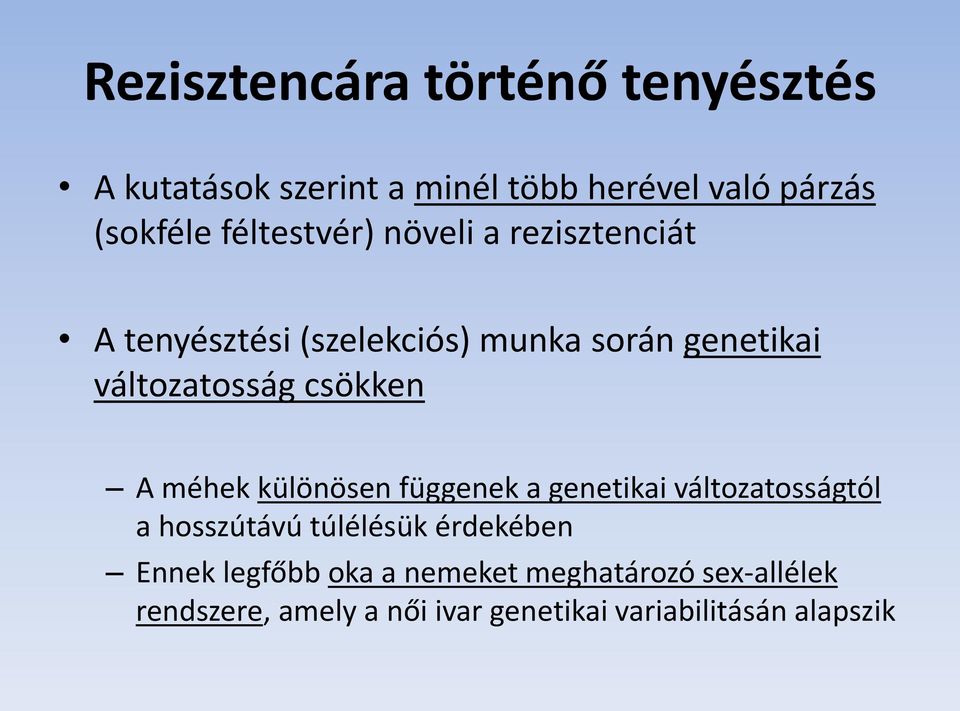 csökken A méhek különösen függenek a genetikai változatosságtól a hosszútávú túlélésük érdekében